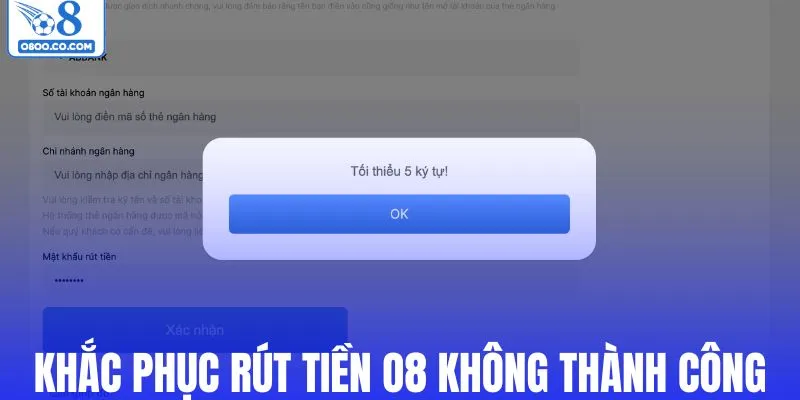 Cách khắc phục rút tiền O8 không thành công