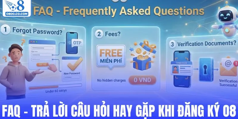 FAQ - trả lời câu hỏi hay gặp nhất khi đăng ký O8