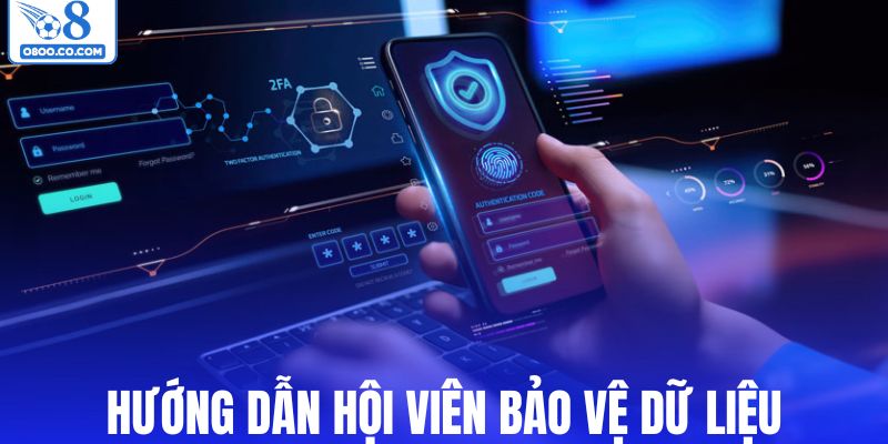 Hướng dẫn hội viên bảo vệ dữ liệu bản thân