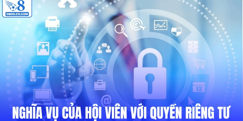 Nghĩa vụ của hội viên với quyền riêng tư