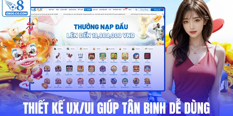 Thiết kế UX/UI giúp tân binh dễ dùng
